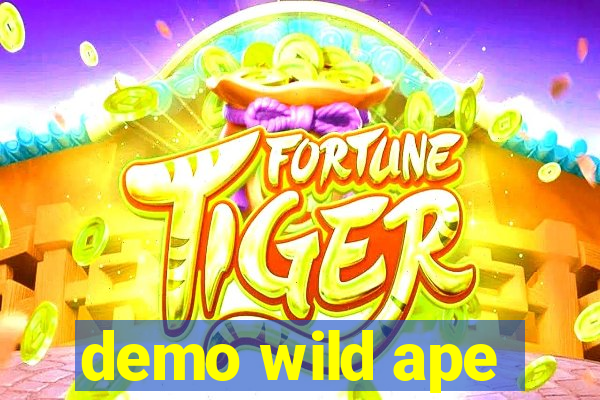 demo wild ape